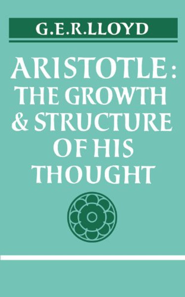 Aristotle: The Growth and Structure of his Thought