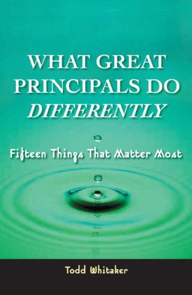 What Great Principals Do Differently: 15 Things That Matter Most