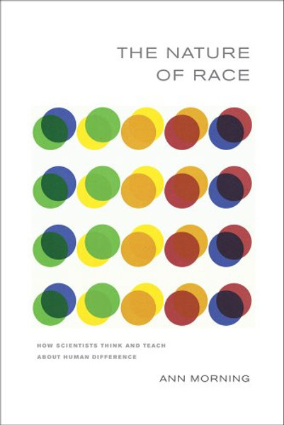 The Nature of Race: How Scientists Think and Teach about Human Difference