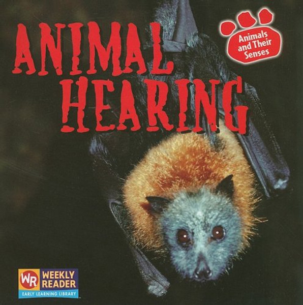 Animal Hearing (Animals and Their Senses)