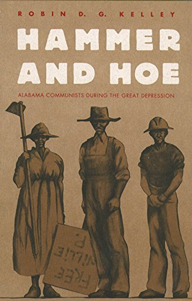 Hammer and Hoe: Alabama Communists During the Great Depression (Fred W. Morrison Series in Southern Studies)