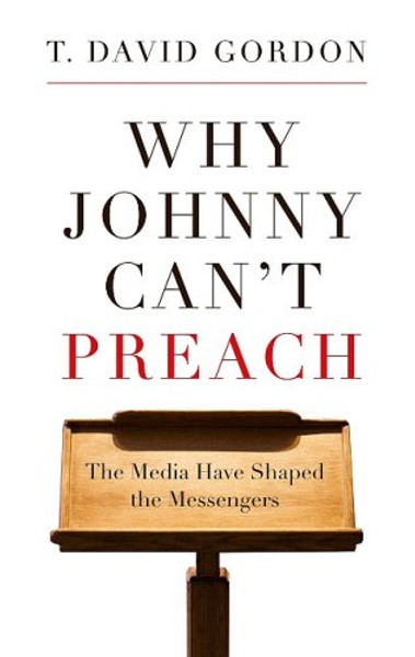 Why Johnny Can't Preach: The Media Have Shaped the Messengers