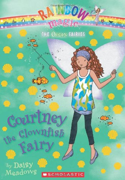 Courtney the Clownfish Fairy (Ocean Fairies #7)