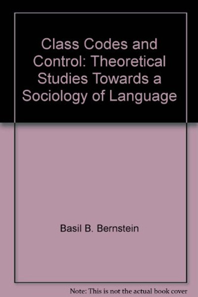 Class, codes, and control; theoretical studies towards a sociology of language