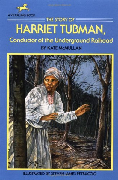The Story of Harriet Tubman: Conductor of the Underground Railroad (Dell Yearling Biography)