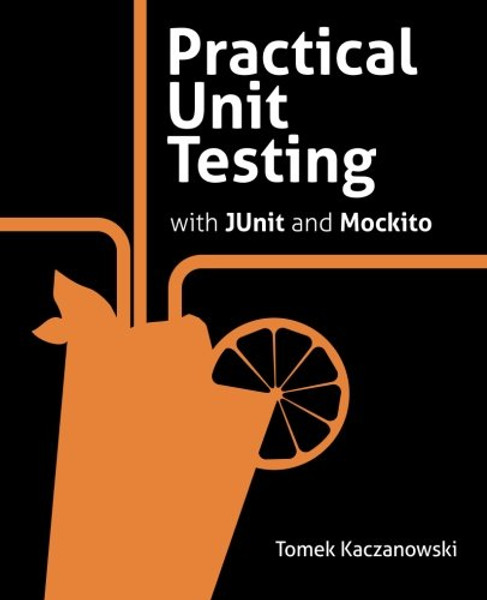 Practical Unit Testing with JUnit and Mockito