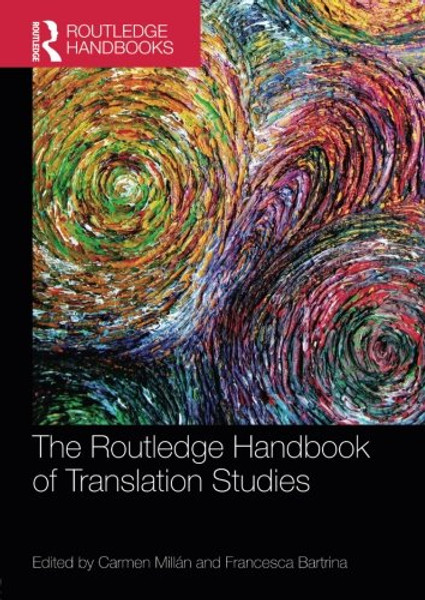 The Routledge Handbook of Translation Studies (Routledge Handbooks in Applied Linguistics)