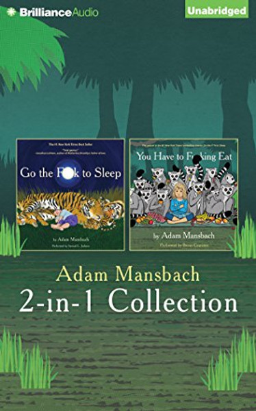 Adam Mansbach   Go the F**k to Sleep and You Have to F**king Eat 2-in-1 Collection