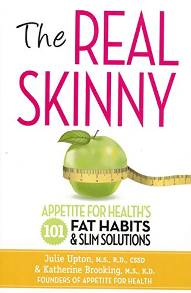 The Real Skinny: Appetite for Health's 101 Fat Habits & Slim Solutions