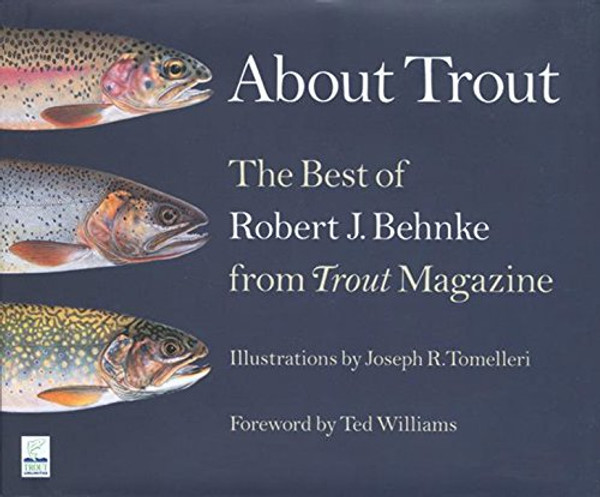 About Trout: The Best of Robert Behnke from Trout Magazine