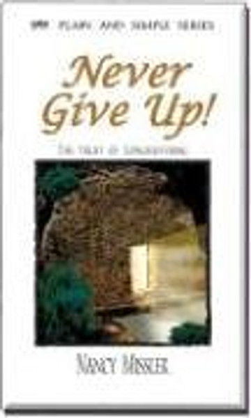 Never Give Up!: The Fruit of Longsuffering (Plain and Simple)