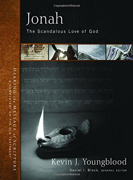 Jonah: God's Scandalous Mercy (Hearing the Message of Scripture: A Commentary on the Old Testament)