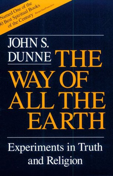 The Way Of All The Earth: Experiments in Truth and Religion