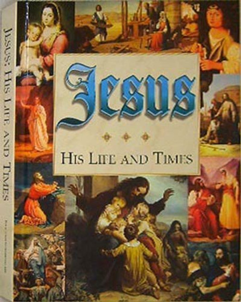 Jesus: His life and times