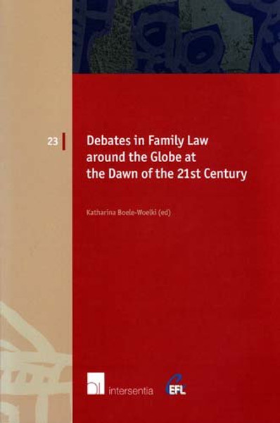 Debates in Family Law around the Globe at the Dawn of the 21st Century (European Family Law)