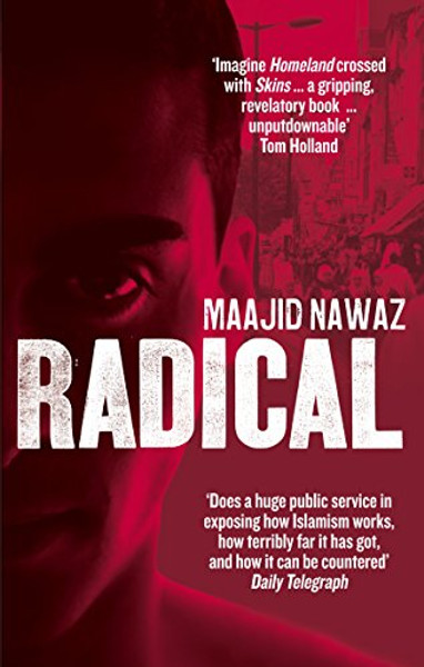 Radical My Journey from Islamist Extremism to a Democratic Awakening