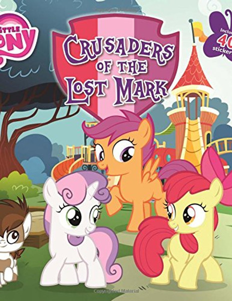 My Little Pony: Crusaders of the Lost Mark (My Little Pony (Little, Brown & Company))