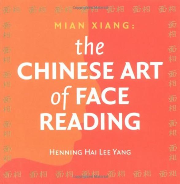 The Chinese Art of Face Reading: Mian Xiang