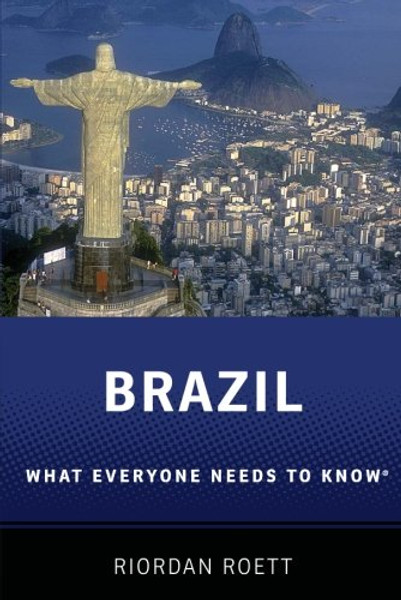 Brazil: What Everyone Need to Know (What Everyone Needs To Know)