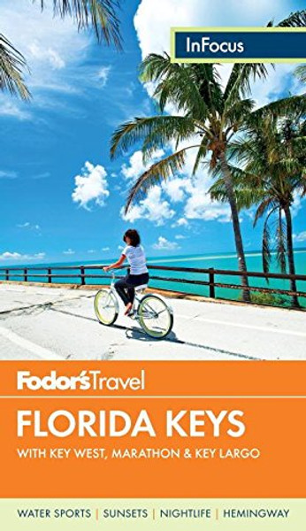 Fodor's In Focus Florida Keys: with Key West, Marathon & Key Largo (Travel Guide)