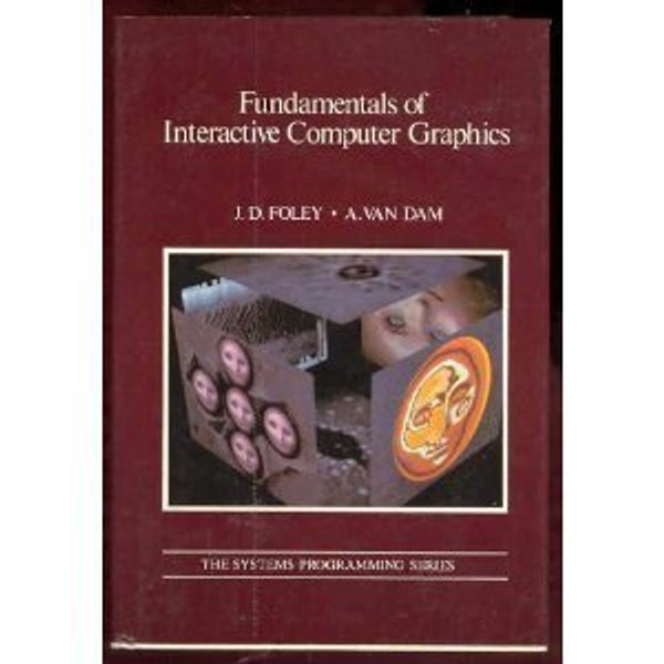 Fundamentals of Interactive Computer Graphics (SYSTEMS PROGRAMMING SERIES)
