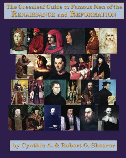 The Greenleaf Guide to Famous Men of the Renaissance and Reformation