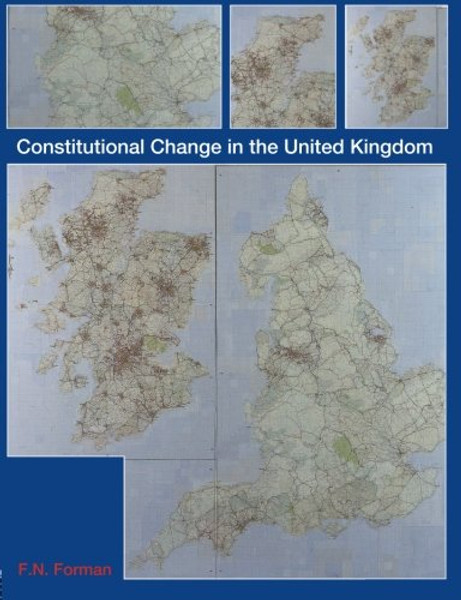 Constitutional Change in the UK (Routledge/Constitution Unit, UCL)