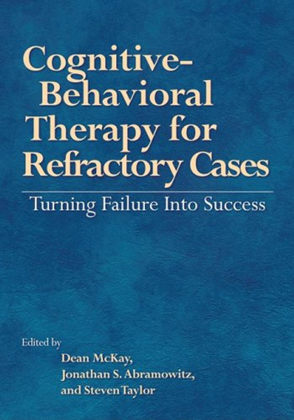 Cognitive-Behavioral Therapy for Refractory Cases: Turning Failure Into Success