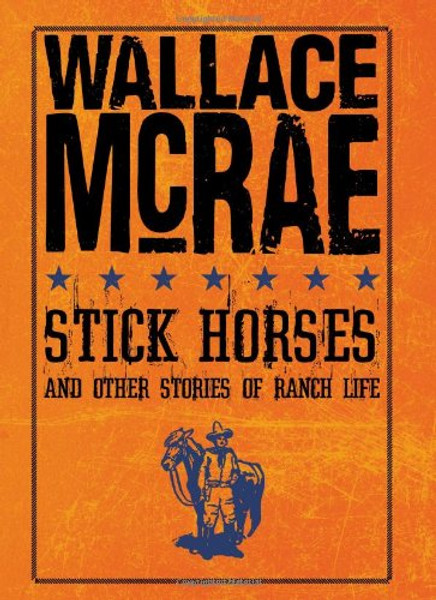 Stick Horses and Other Stories of Ranch Life