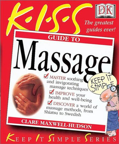KISS Guide to Massage (Keep It Simple Series)
