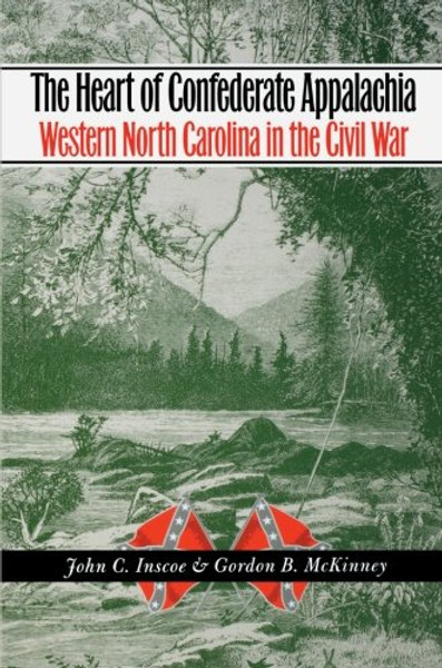 The Heart of Confederate Appalachia: Western North Carolina in the Civil War (Civil War America)