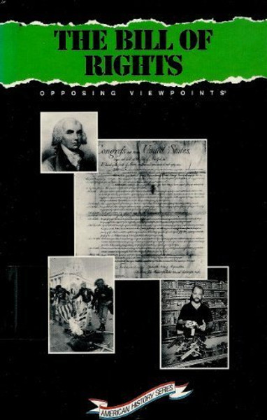 The Bill of Rights: Opposing Viewpoints (American History Series)