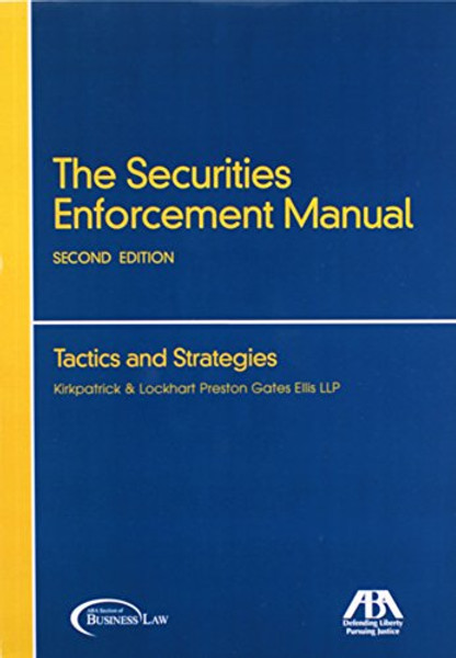 The Securities Enforcement Manual: Tactics and Strategies