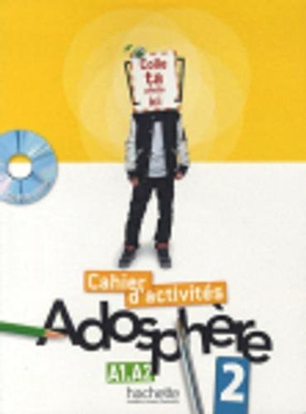 Adosphere: Cahier d'Activites 2 & CD-Rom (French Edition)
