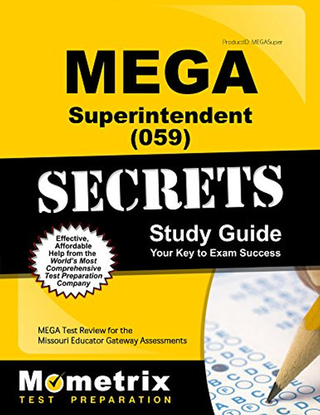 MEGA Superintendent (059) Secrets Study Guide: MEGA Test Review for the Missouri Educator Gateway Assessments