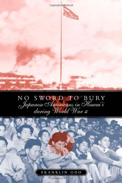 No Sword To Bury: Japanese Americans In Hawaii (Asian American History & Cultu)