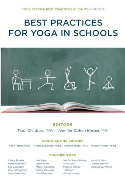 Best Practices for Yoga in Schools (Yoga Service Best Practices Guide) (Volume 1)