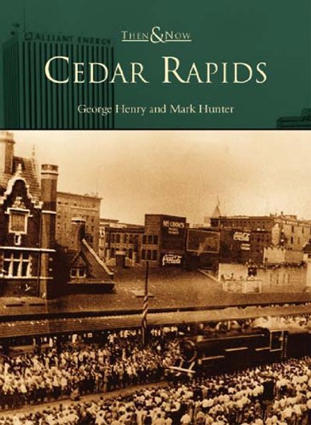 Cedar Rapids   (IA)  (Then and Now)