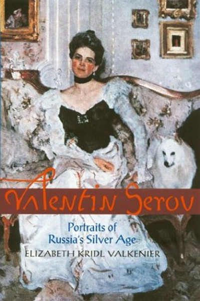 Valentin Serov: Portraits of Russia's Silver Age (SRLT)