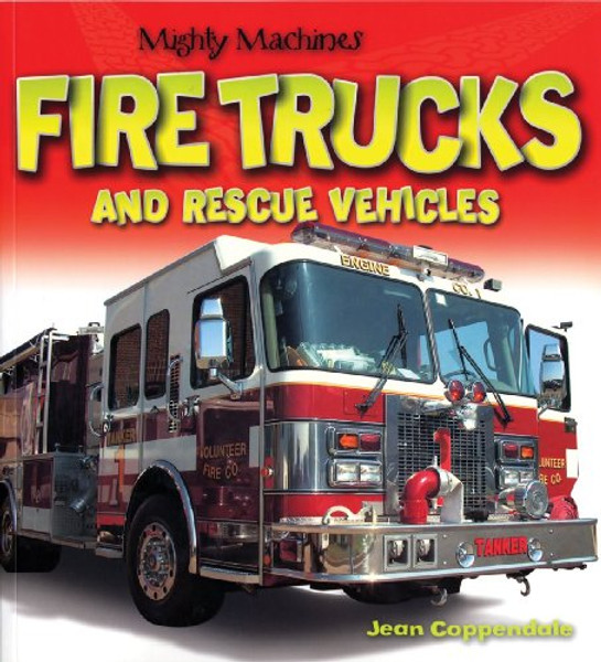 Fire Trucks and Rescue Vehicles (Mighty Machines)