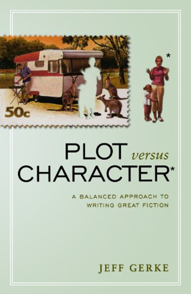 Plot Versus Character: A Balanced Approach to Writing Great Fiction
