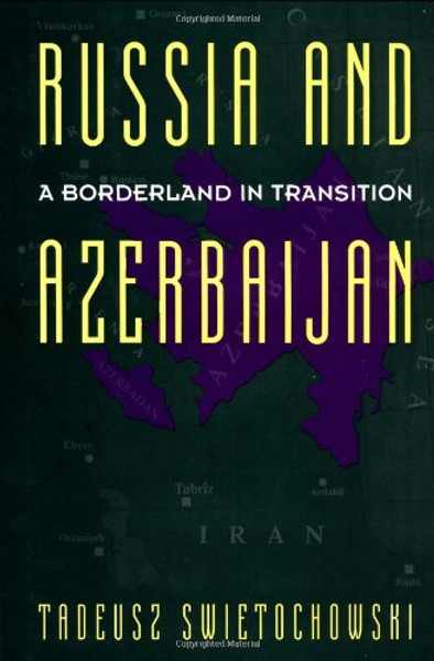 Russia and A Borderland In Transition Azerbaijan (Engineering Process Improvement)