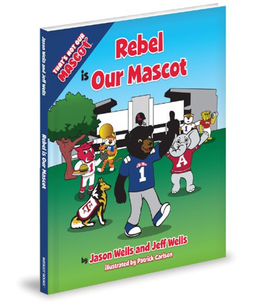 Rebel is Our Mascot (That's Not Our Mascot)