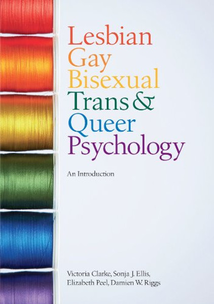 Lesbian, Gay, Bisexual, Trans and Queer Psychology: An Introduction