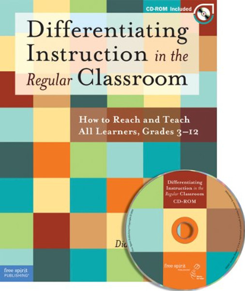 Differentiating Instruction in the Regular Classroom: How to Reach and Teach All Learners