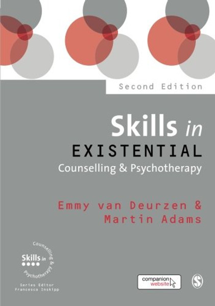 Skills in Existential Counselling & Psychotherapy (Skills in Counselling & Psychotherapy Series)