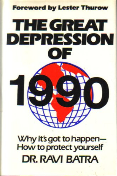 The Great Depression of 1990: Why it's got to happen---How to protect yourself
