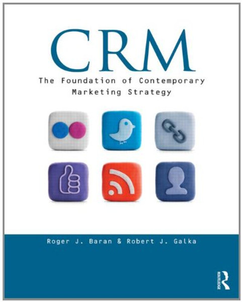 CRM: The Foundation of Contemporary Marketing Strategy