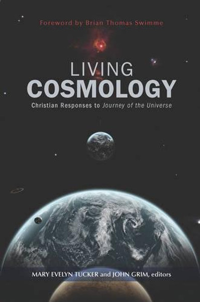 Living Cosmology: Christian Responses to Journey of the Universe (Ecology and Justice)
