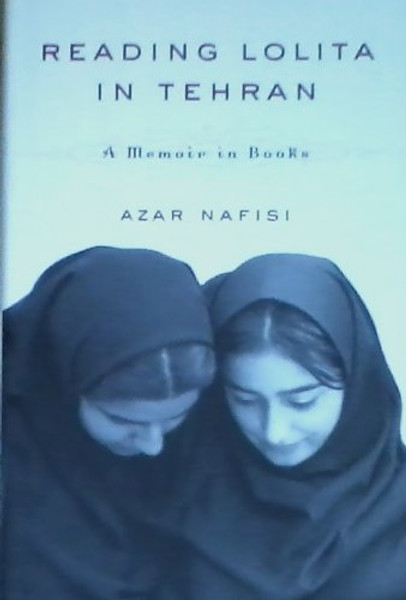 Reading Lolita in Tehran : A Memoir in Books